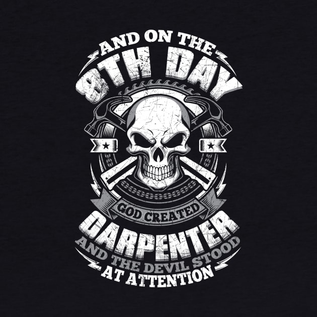 Carpenter Tshirt- And On the 8th Day God created Carpenter by MADesigns